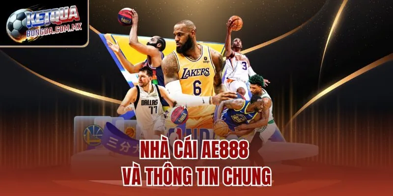 Nhà cái AE888 và thông tin chung