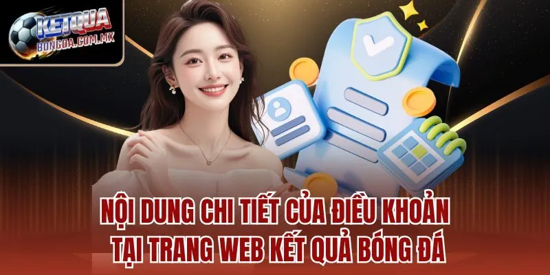 Nội dung chi tiết của điều khoản tại trang web Kết Quả Bóng Đá