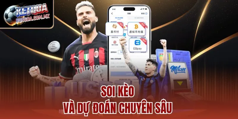 Soi kèo và dự đoán chuyên sâu 