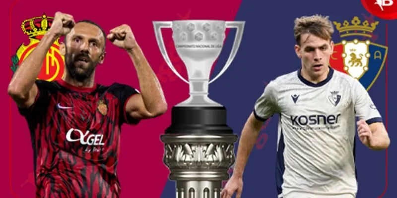Soi Kèo Mallorca Vs Osasuna 20h 29/11 - Vòng Bảng La Liga